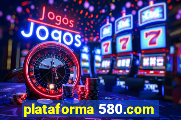 plataforma 580.com